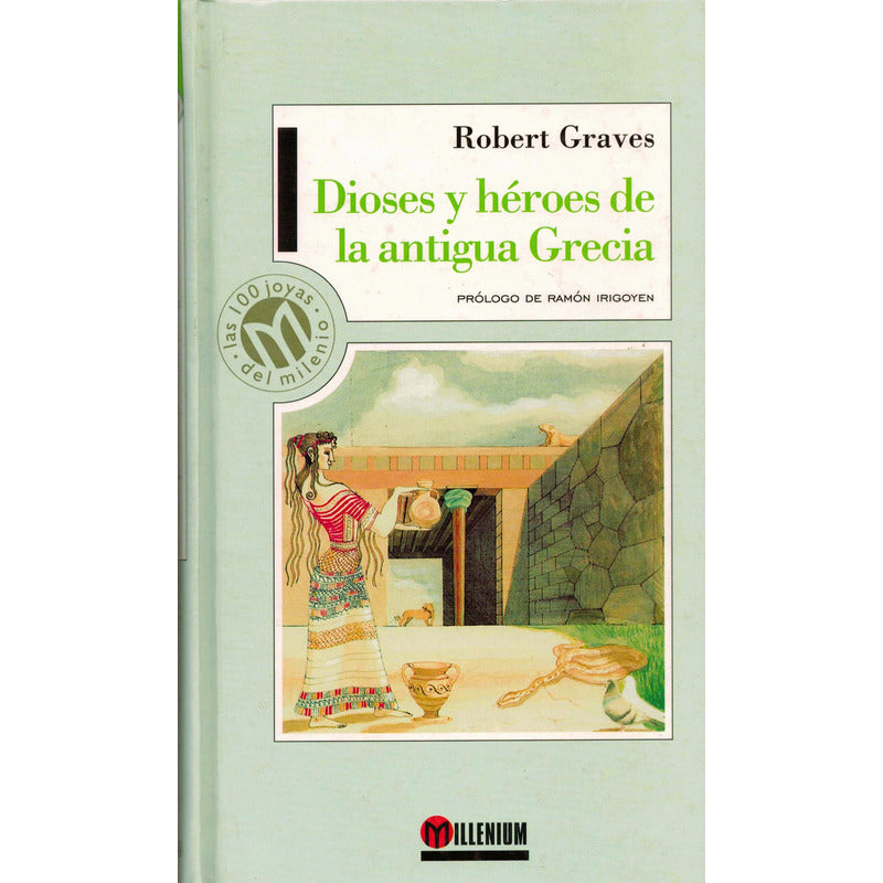 Dioses Y Heroes Antigua Grecia. Robert Graves, Mexico 1999