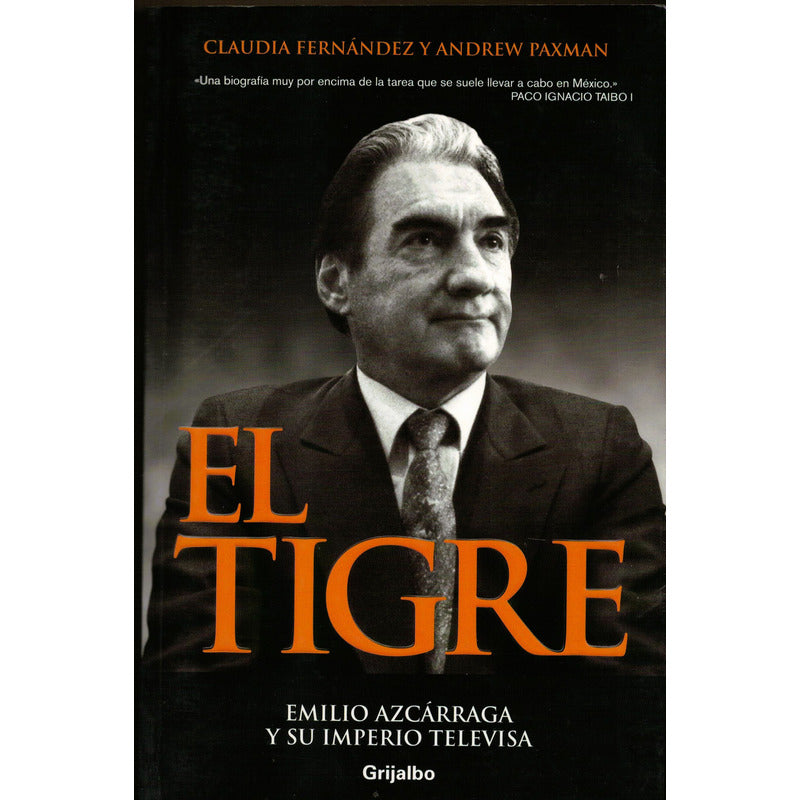Tigre, Emilio Azcarraga Y Televisa. Claudia Hernandez, 2013