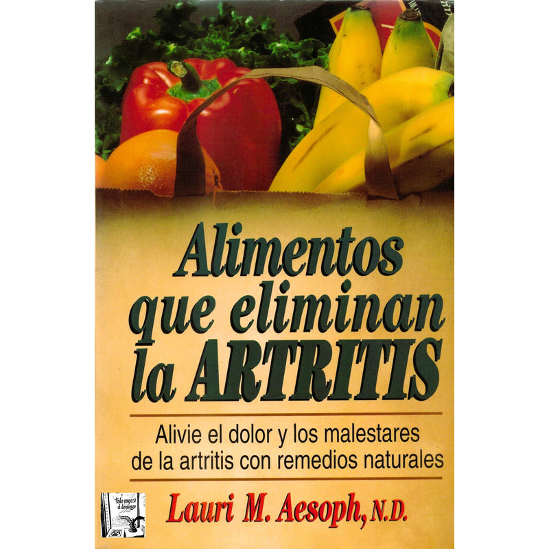 Alimentos Que Eliminan La Artritis. Aesoph, U S 1998