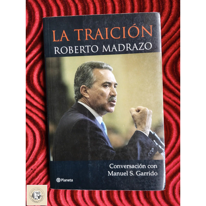 La Traicion Roberto Madrazo Manuel S Garrido