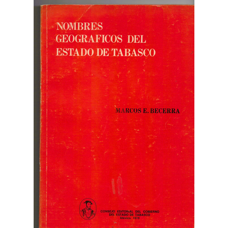 Nombres Geograficos Del Estado De Tabasco. Marco E Becerra