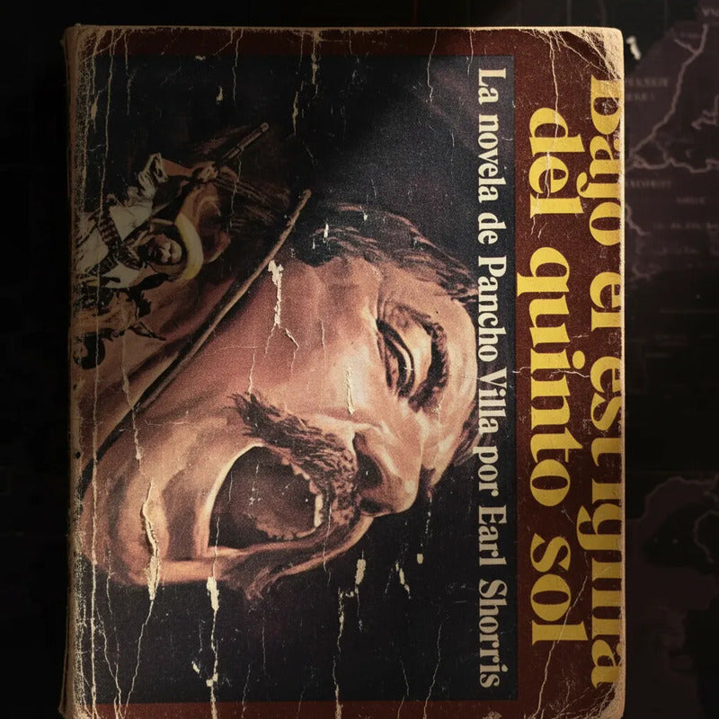 Bajo El Estigma Del Quinto Sol. Earl Shorris (pancho Villa)