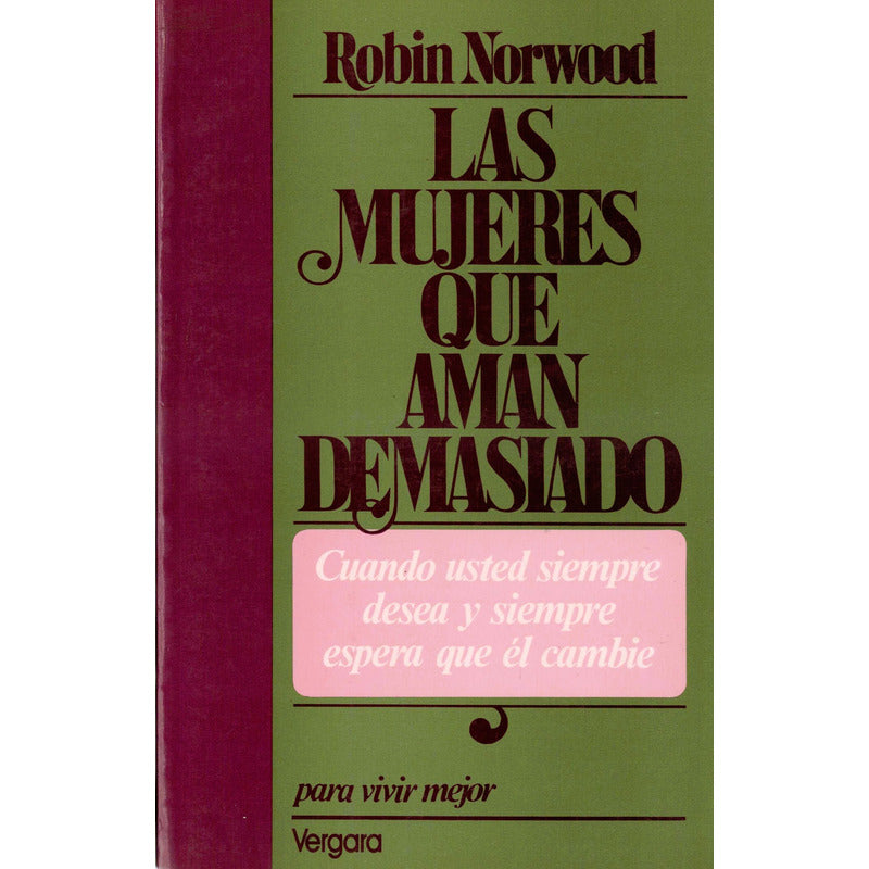 Mujeres Que Aman Demasiado. Robin Norwood, Argentina 1986