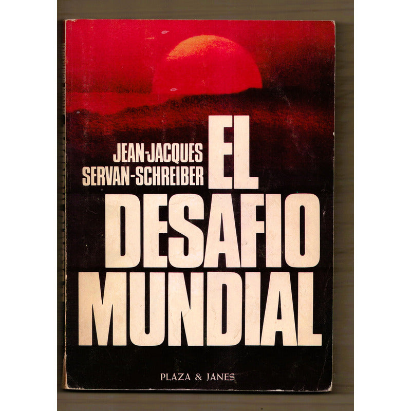 El Desafio Mundial. Servan- Schreiber, Mexico 1980