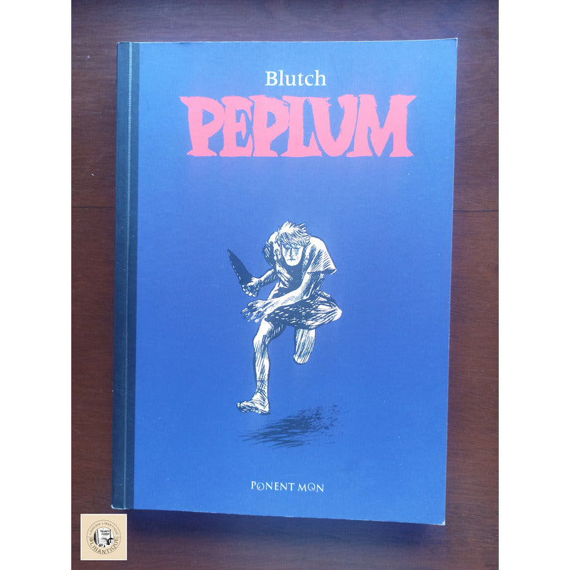 Peplum, A Donde Vas Vagabundo Blutch, Ponent Mon Editor 2008