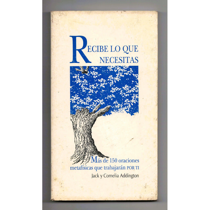 Recibe Lo Que Necesitas. Jack Y Cornelia Addington, U S 1986