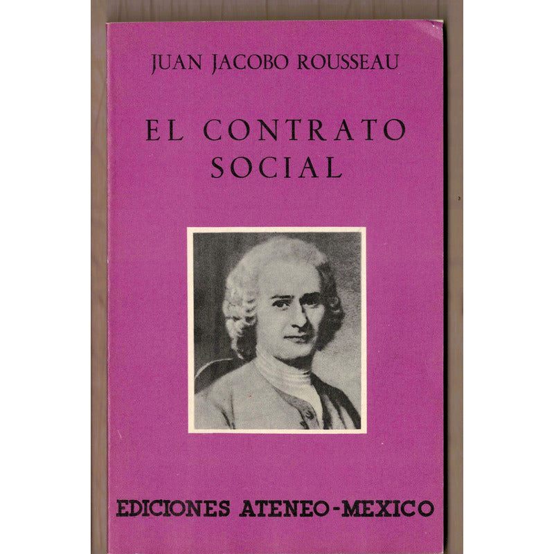 El Contrato Social. J J Rousseau, Mexico 1982
