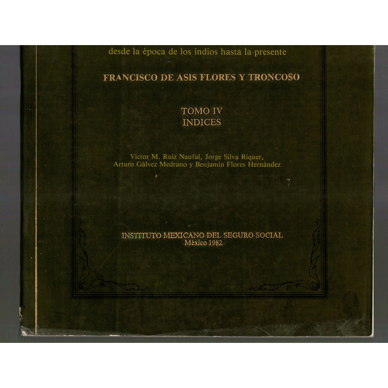 Historia Medicina En Mexico Asis Flores Troncoso Mexico 1982