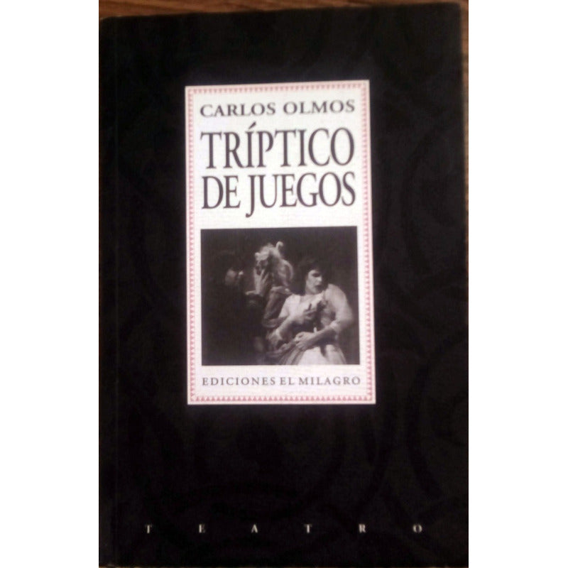 Triptico De Juegos (3 Obras), Carlos Olmos 2002