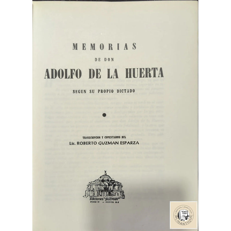 Memorias De Don Adolfo De La Huerta Segun Su Propio Dictado