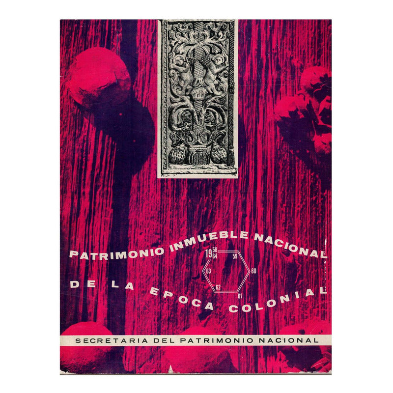 Patrimonio Inmueble Nacional: Epoca Colonial, Mexico 1964