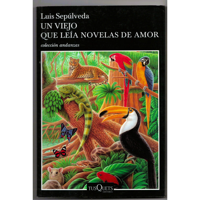 Un Viejo Que Leia Novelas De Amor Luis Sepulveda Mexico 2021