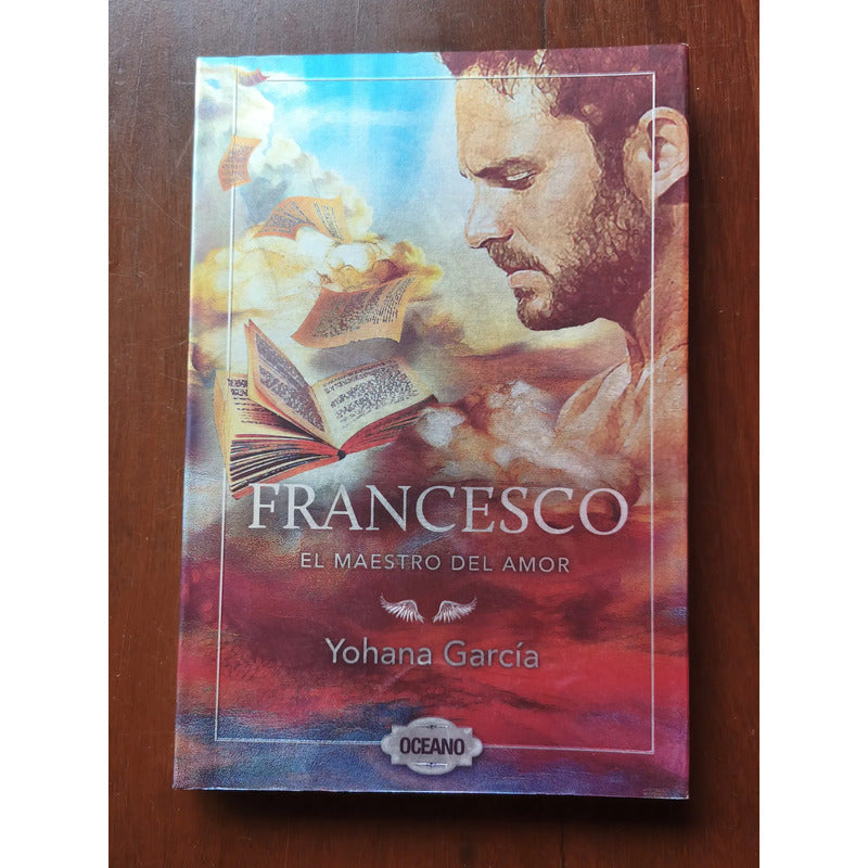 Francesco, El Maestro Del Amor. Yohana García
