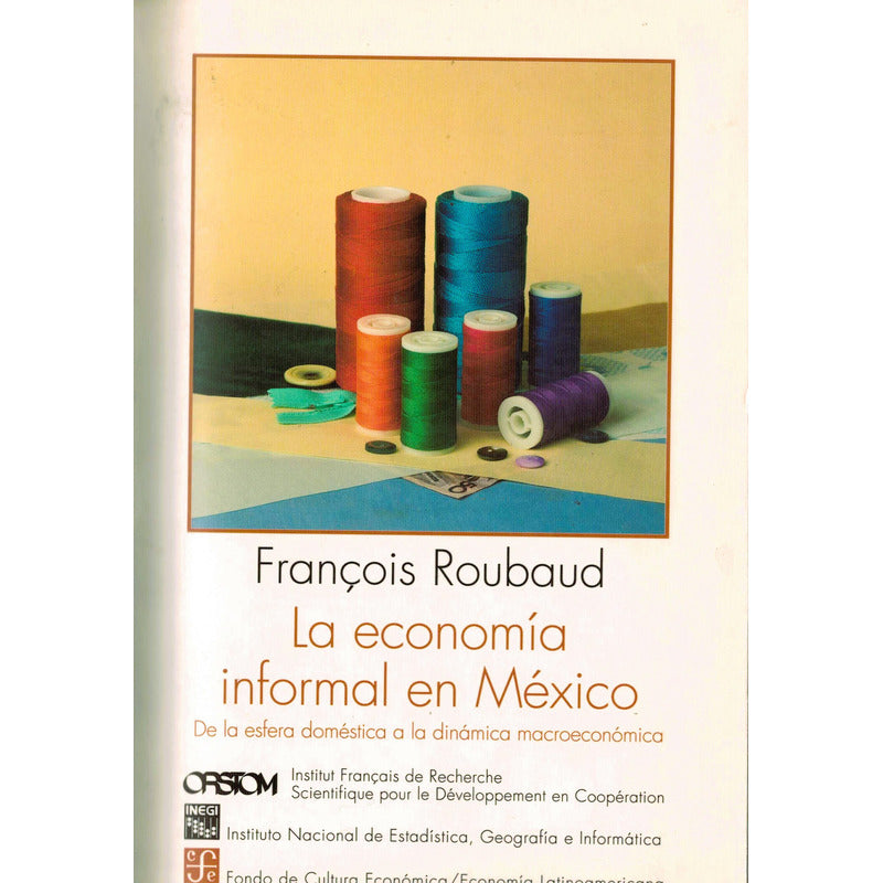 Economia Informal En Mexico. Francois Roubaud, Mexico 1995