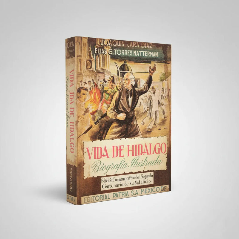 Vida De Hidalgo: Biografía Ilustrada. Edicion Conmemorativa