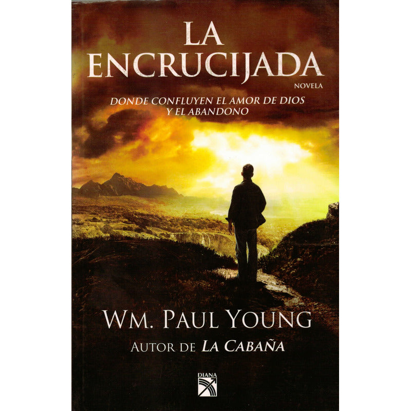 La Encrucijada. Wm. Paul Young, Mexico 2013