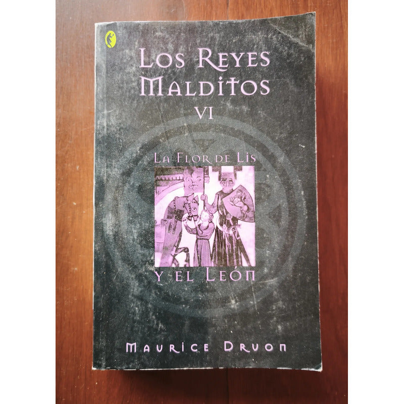 Los Reyes Malditos #6. Maurice Druon, España 2008