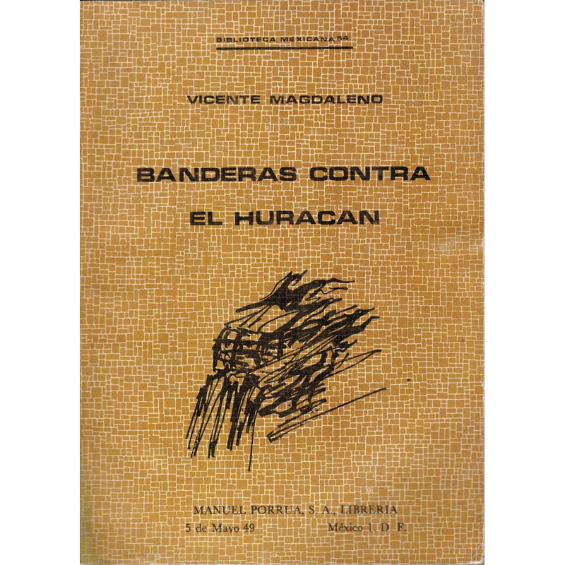 Banderas Contra El Huracan. Vicente Magdaleno, Mexico 1976 Dedicatoria Por El Autor