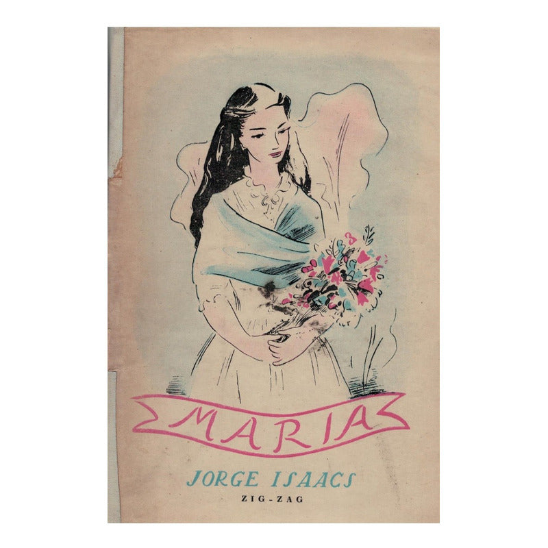 Maria. Jorge Isaacs, Zig-zag Ed., Chile 1942