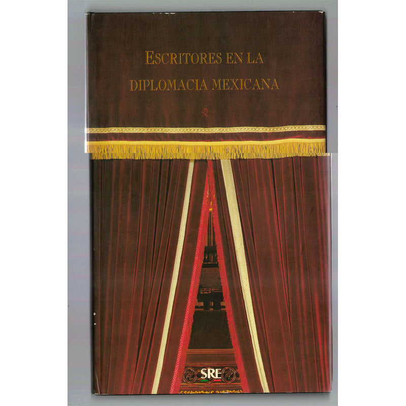 Escritores En La Diplomacia Mexicana. Mexico 1998