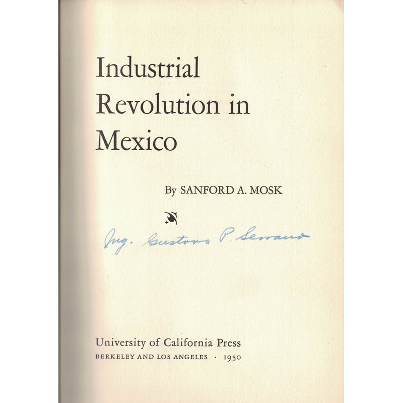 Industrial Revolution In Mexico. Mosk, E U A 1950