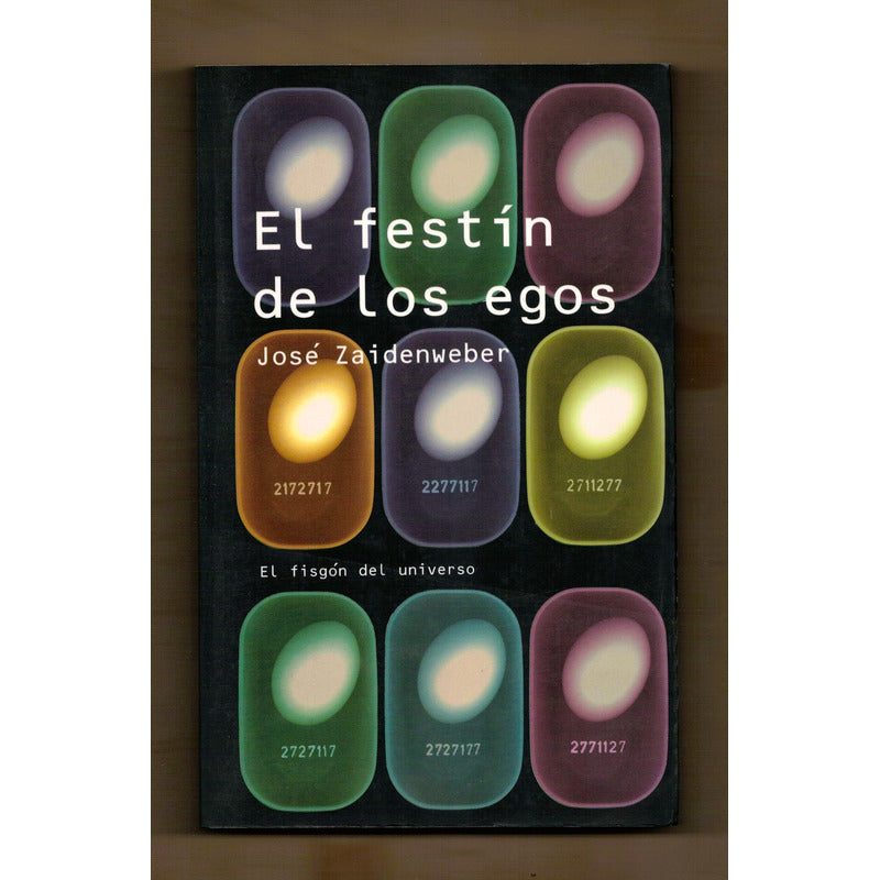 El Festin De Los Egos. Jose Zaidenweber, Mexico 1997