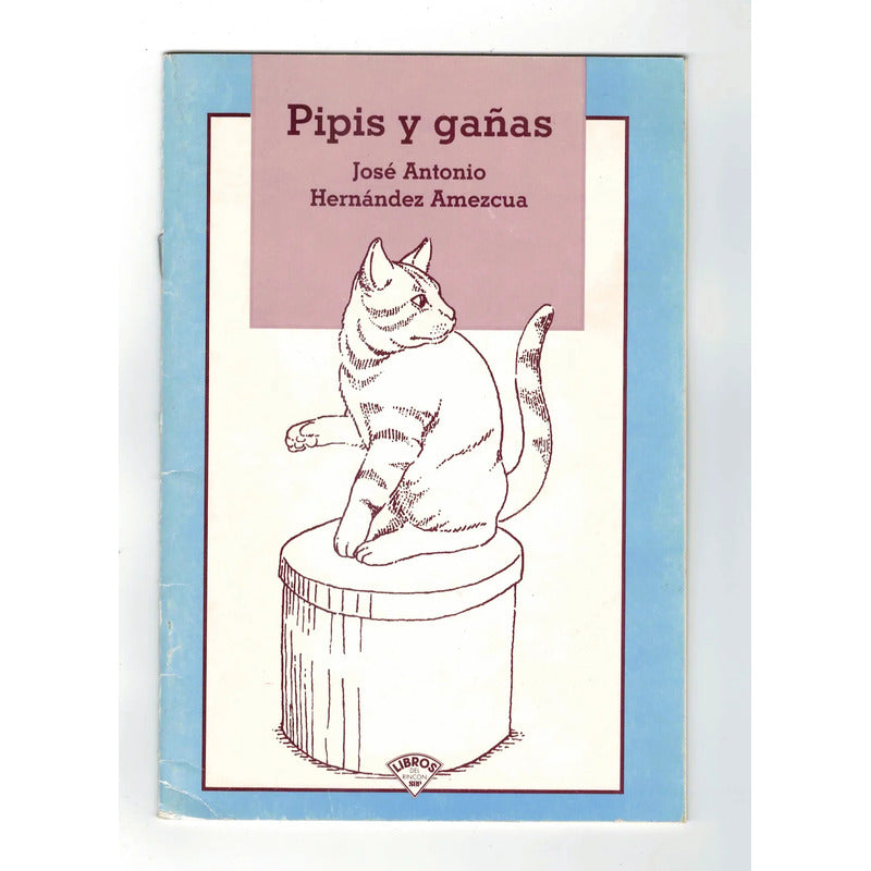 Pipis Y Gañas. Hernandez Amezcua (libros Del Rincon)