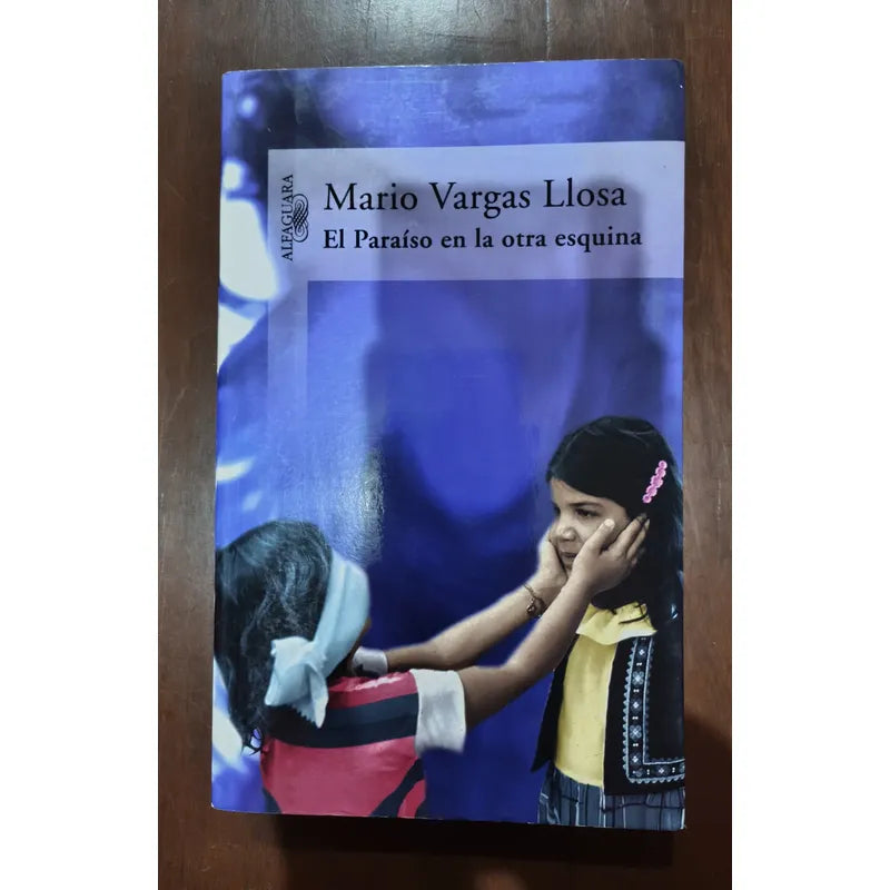 El Paraíso En La Otra Esquina. Mario Vargas Llosa (1a)