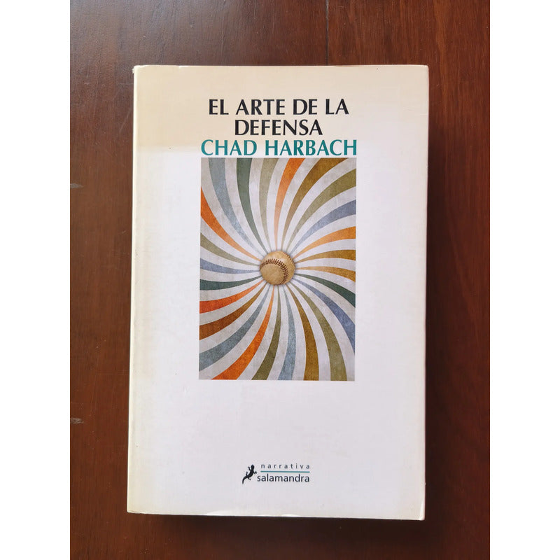 El Arte De La Defensa. Chad Harbach (novela Beisbol)