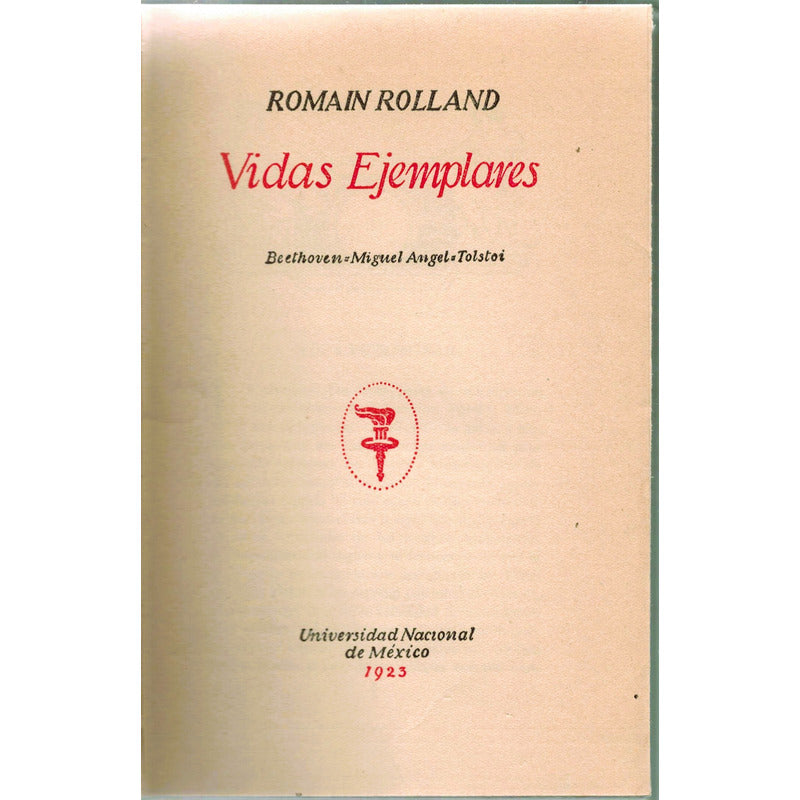 Vidas Ejemplares. Romain Rolland, Mexico 1925 ( Vasconcelos)
