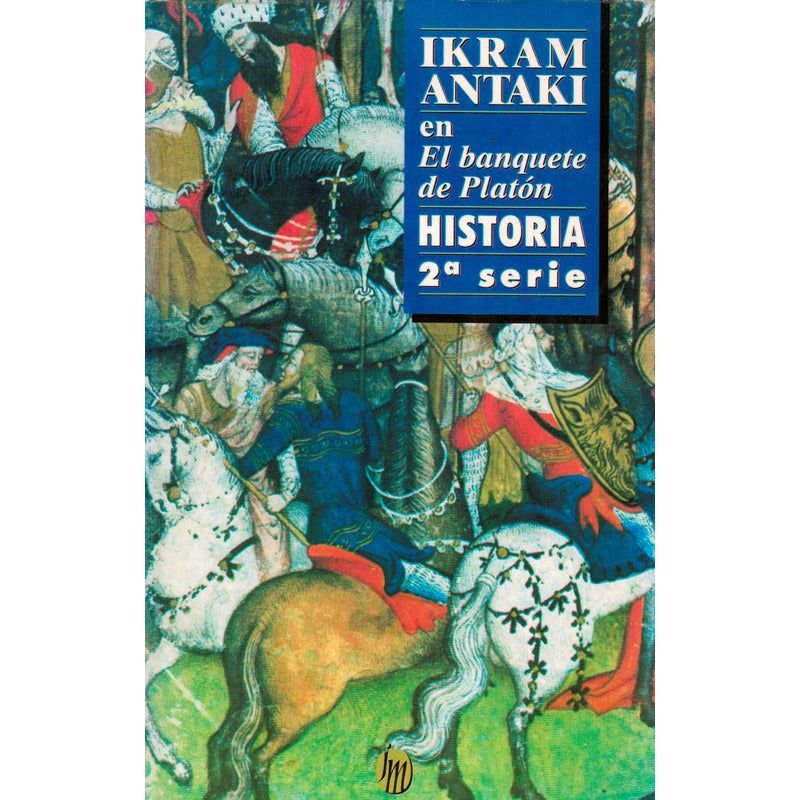 Banquete De Platon [historia]. Ikram Antaki, Mexico 1998