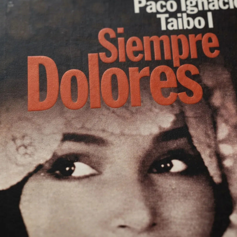 Siempre Dolores Paco Ignacio Taibo 1 Cine Mudo