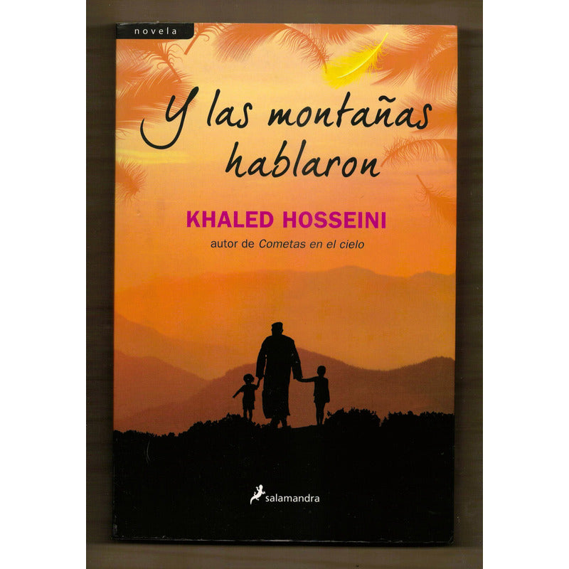 Y Las Montañas Hablaron. Kheled Hosseini, España 2013 (1a)