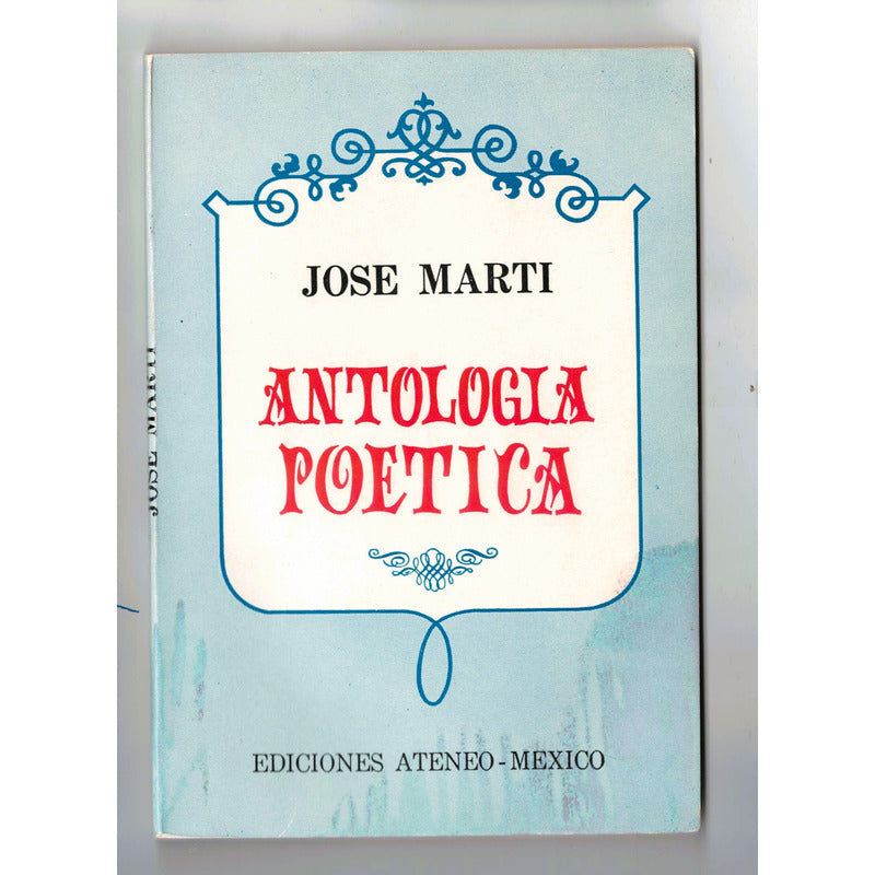 Antologia Poetica. Jose Marti, Mexico 1970 (ed Bolsillo)
