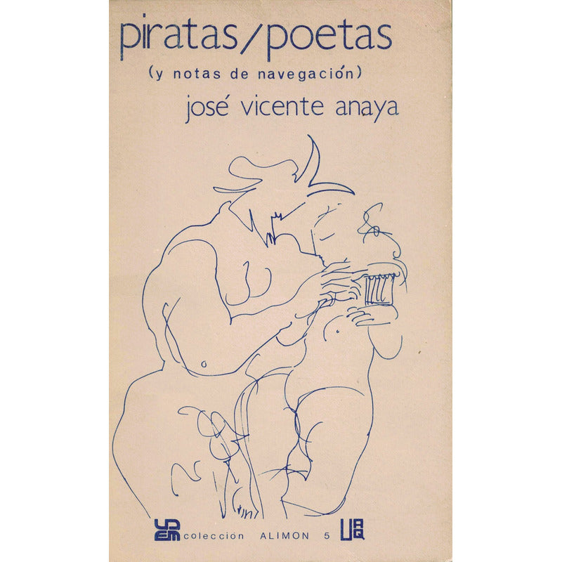 Piratas Y Poetas Notas De Navegacion. J V Anaya, Mexico 1982