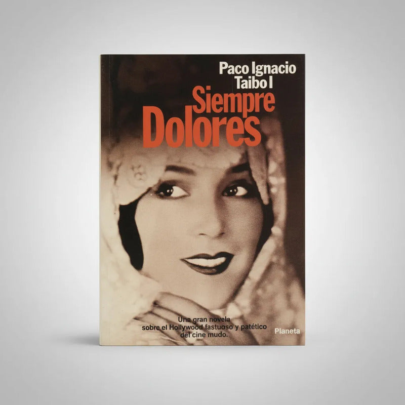 Siempre Dolores Paco Ignacio Taibo 1 Cine Mudo