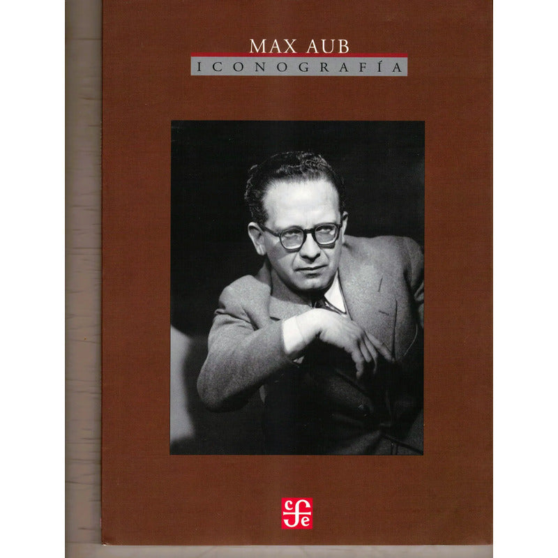 Max Aub: Iconografia. Mexico 2004