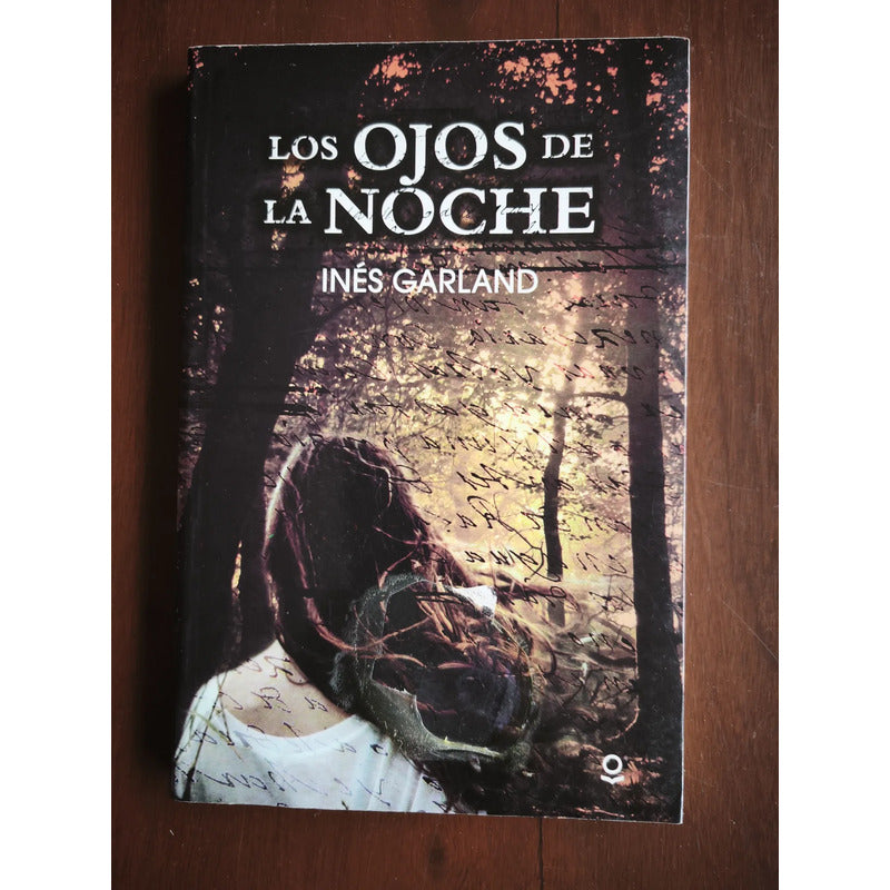 Los Ojos De La Noche. Ines Garland, 2017 (crecimiento)