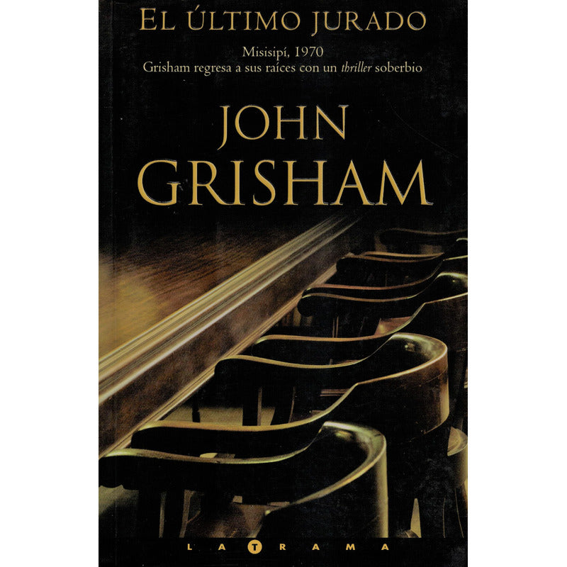 Ultimo Jurado. John Grisham, España 2004 Impecable!