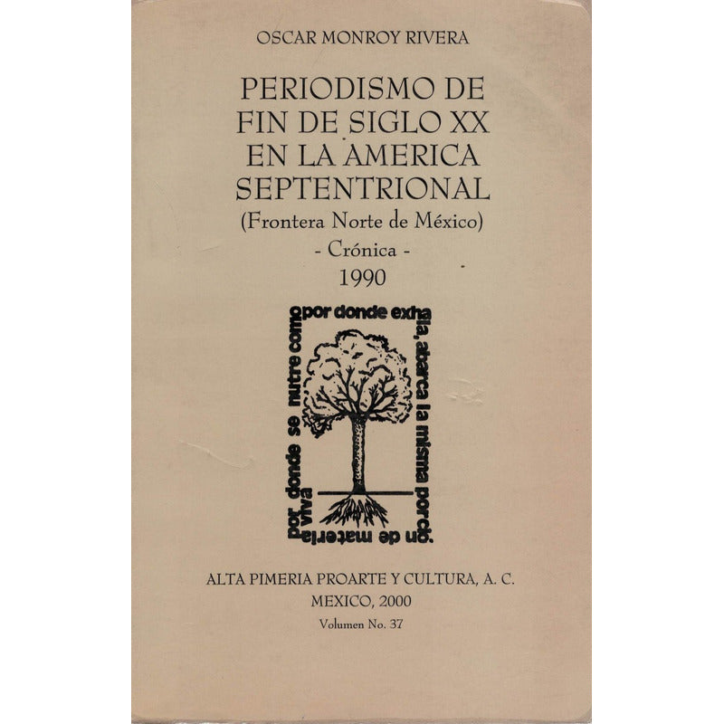 Periodismo Fin De Sigloxx -frontera Norte-. Monroy R. 20000