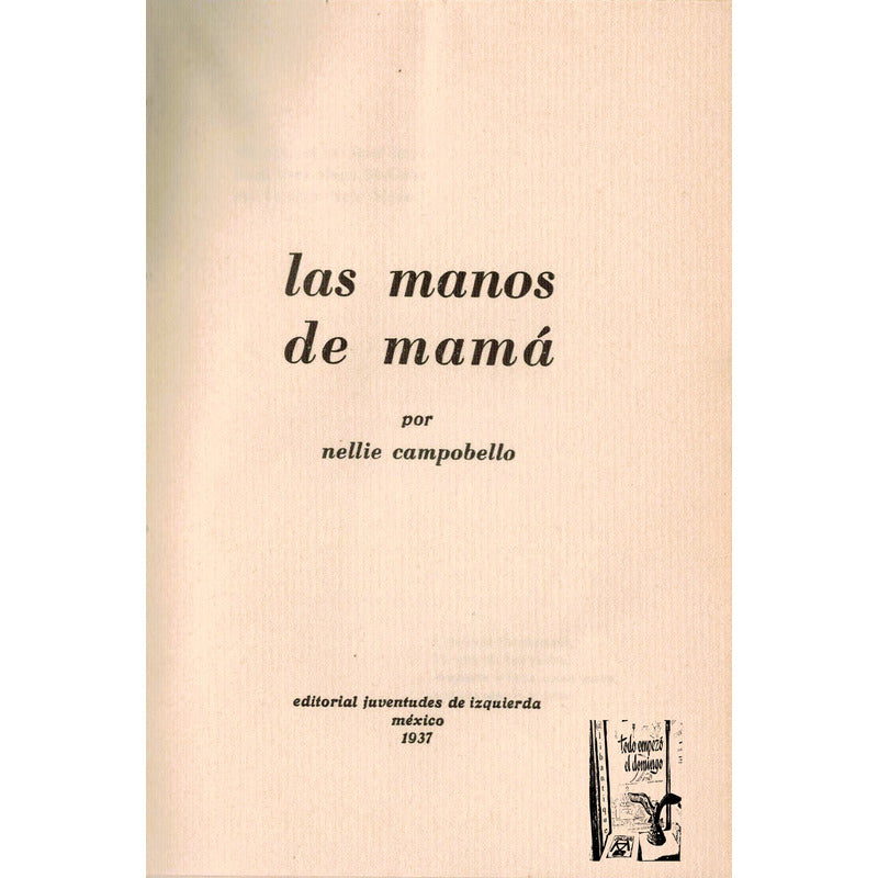 Las Manos De Mama. Nellie Campobello, Mexico 1937 (1a)