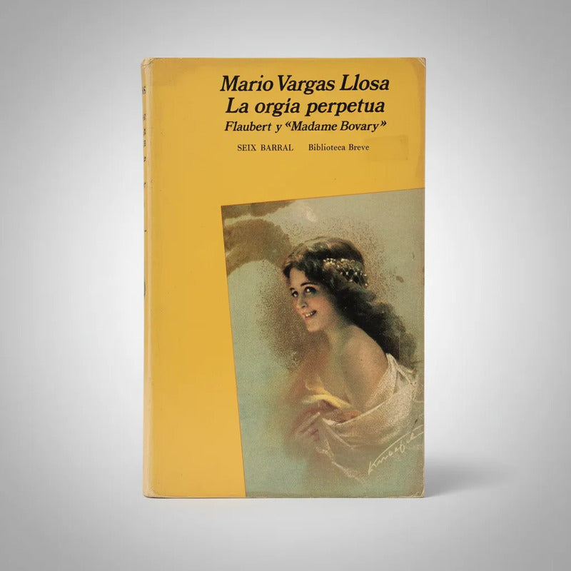 Flaubert Y  Madame Bovary . Mario Vargas Llosa