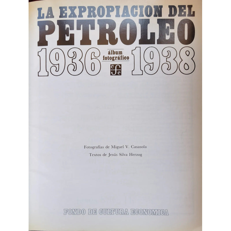 La Expropiación Del Petróleo 1936-38 (fotografía)