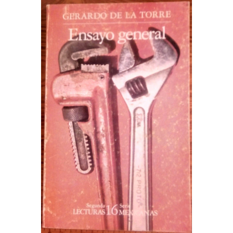 Ensayo General. Gerardo De La Torre, Sep Ed., 1985