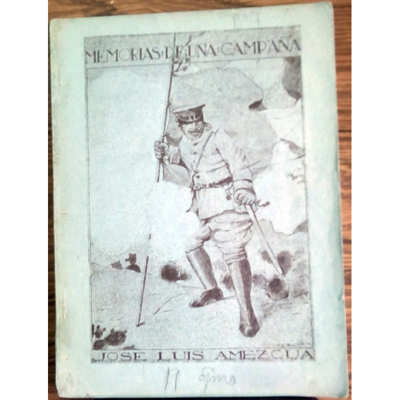 Memorias De Una Campaña. Jose Luis Amezcua, Mexico 1924