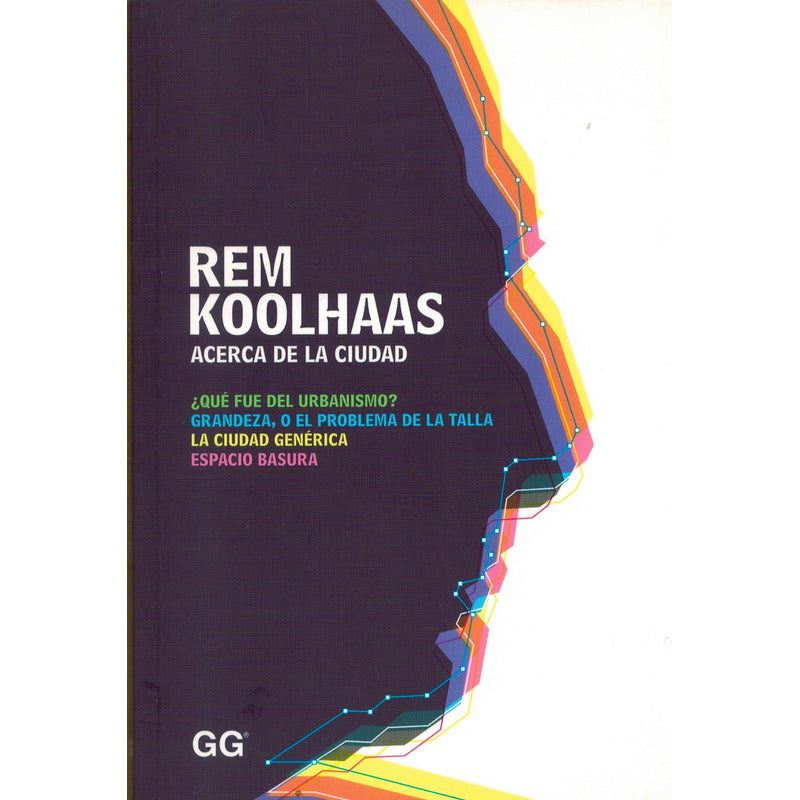 Acerca De La Ciudad. Rem Koolhaas, España 2015