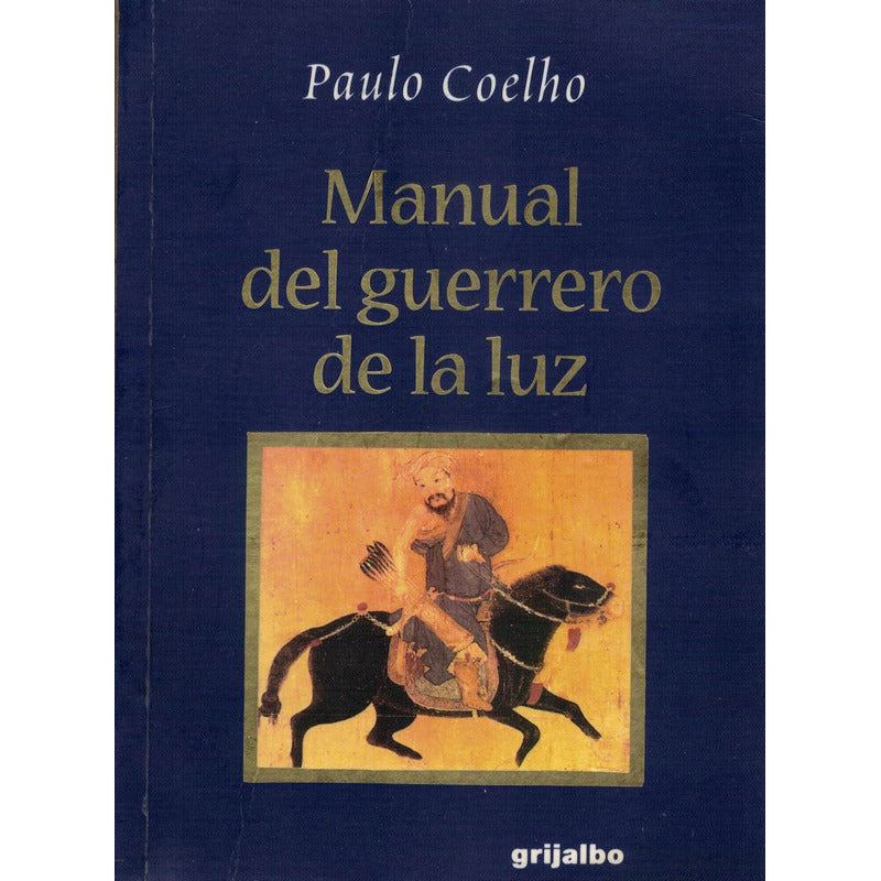 Manual Del Guerrero De La Luz. Paulo Coelho, Mexico 2000
