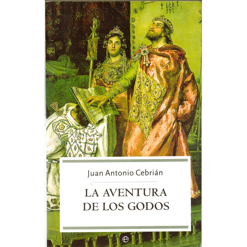 Aventura De Los Godos. Antonio Cebrian, España 2004
