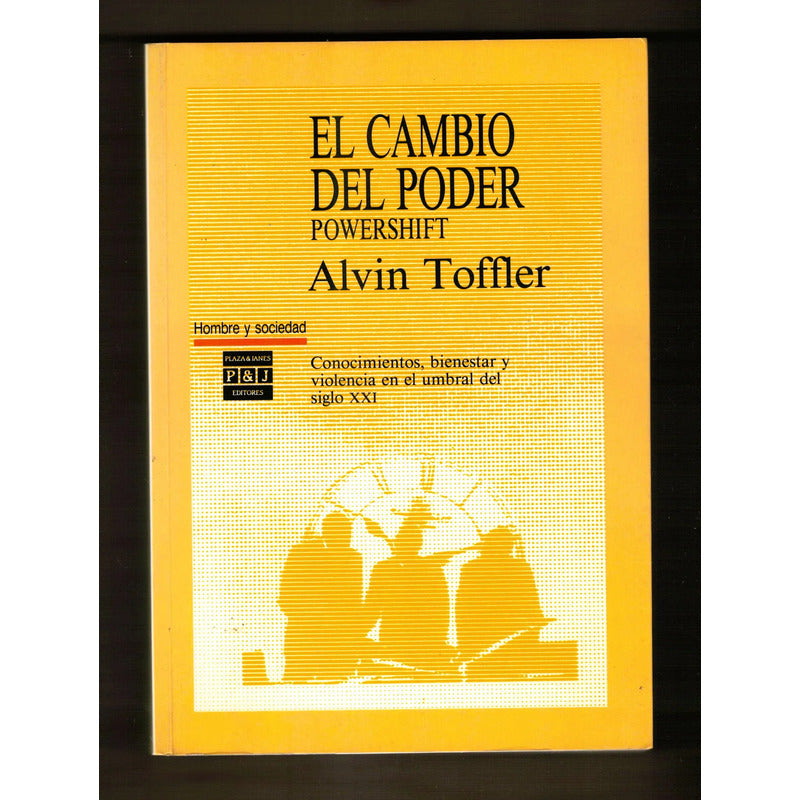 El Cambio Del Poder. Alvin Toffler, España 1990 (1a)