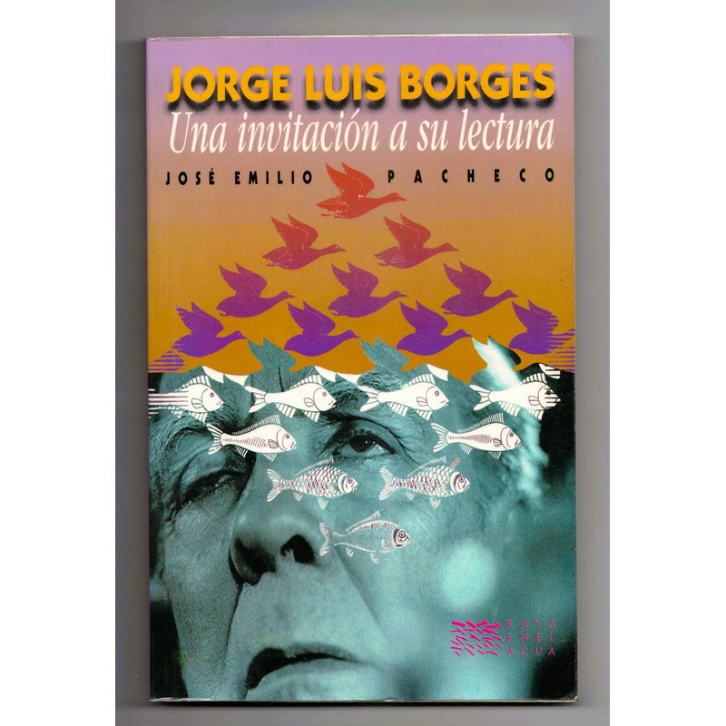 Jorge Luis Borges: Una Invitacion A Su Lectura, Mexico 1999